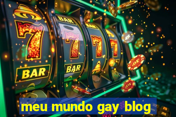 meu mundo gay blog